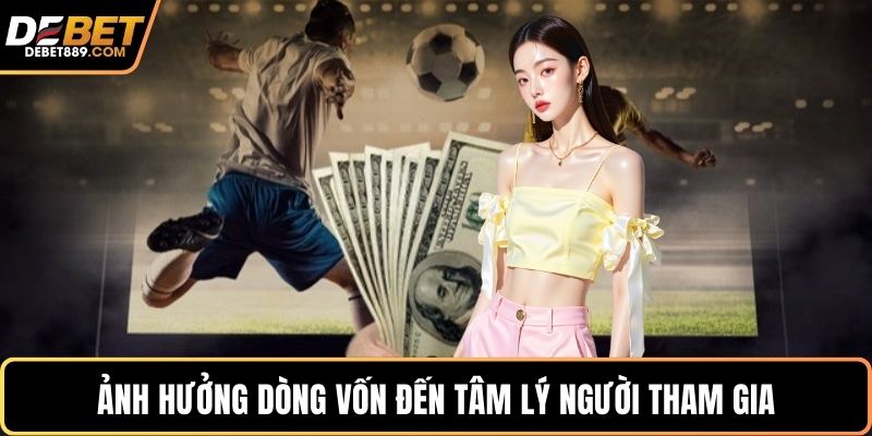 Ảnh hưởng dòng vốn đến tâm lý người tham gia