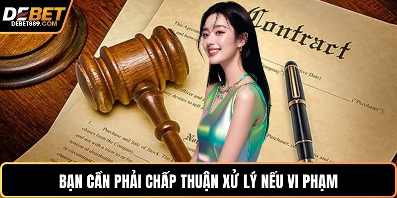 Bạn cần phải chấp thuận xử lý nếu vi phạm