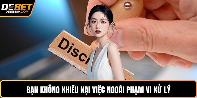 Bạn không khiếu nại việc ngoài phạm vi xử lý
