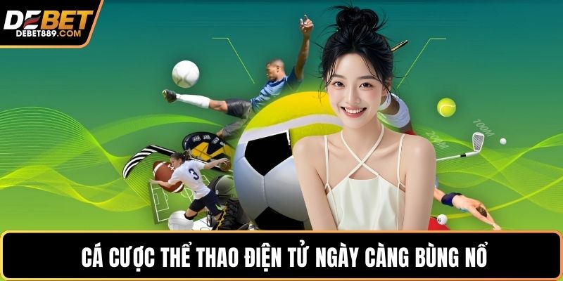 Cá cược thể thao điện tử ngày càng bùng nổ