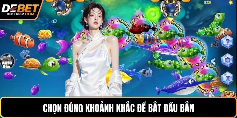 Chọn đúng khoảnh khắc để bắt đầu bắn