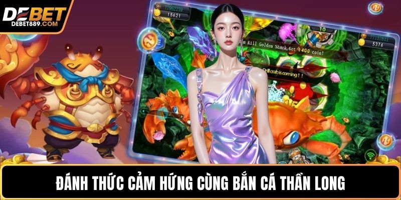 Đánh thức cảm hứng cùng bắn cá thần long