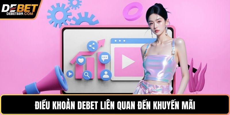 Điều khoản DEBET liên quan đến khuyến mãi