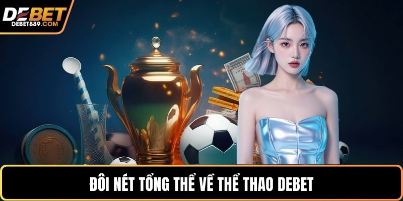 Đôi nét tổng thể về thể thao DEBET