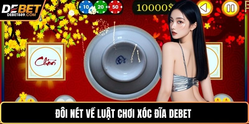 Đôi nét về luật chơi xóc đĩa DEBET 