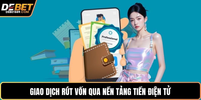 Giao dịch rút vốn qua nền tảng tiền điện tử