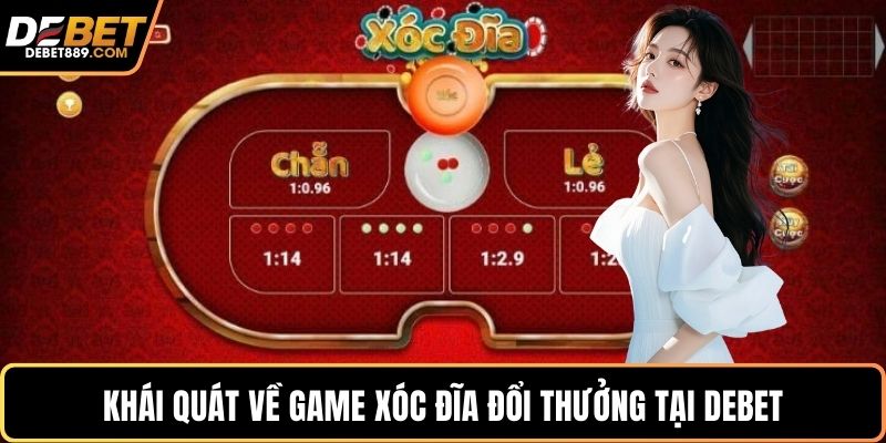 Khái quát về game xóc đĩa đổi thưởng tại DEBET
