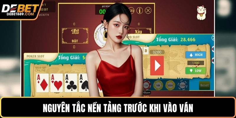 Nguyên tắc nền tảng trước khi vào ván