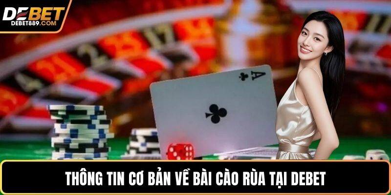 Thông tin cơ bản về bài cào rùa tại DEBET